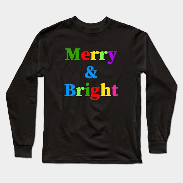 MERRY And Bright Long Sleeve T-Shirt by SartorisArt1